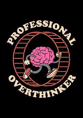 Professional Overthinker