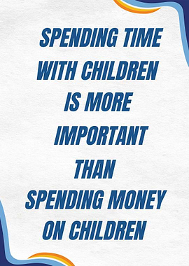 Spending Time With Children -Family & Parenting Wall Art Quote