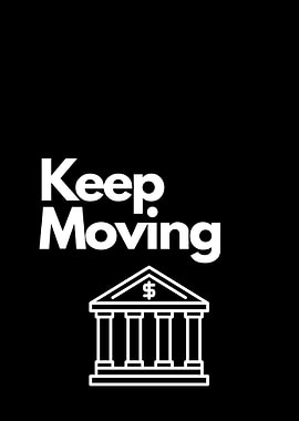 Keep Moving Financial Motivation