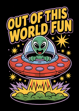 Out of This World Fun Alien