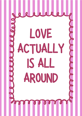 Love Actually is All Around