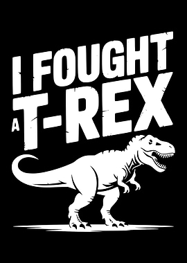 I Fought a T-Rex Design