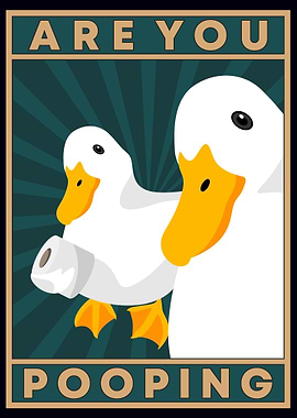 Are You Pooping? Duck Cartoon Poster