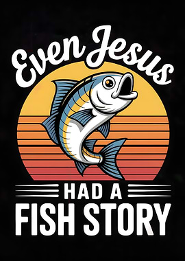 Even Jesus Had a Fish Story