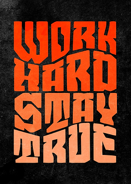 Work Hard Stay True Typography Art
