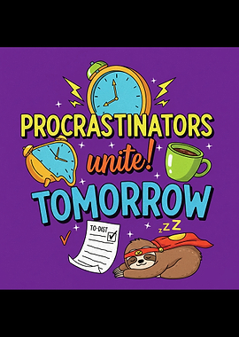 Procrastinators Unite! Tomorrow
