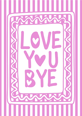 Love You Bye Pink and White