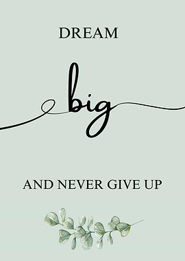 Dream Big Inspirational Quote Art