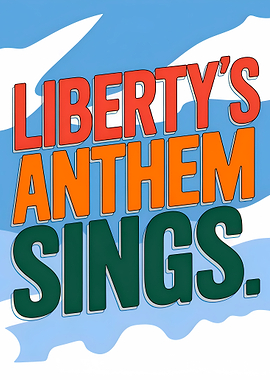 Liberty's Anthem Sings Text Art