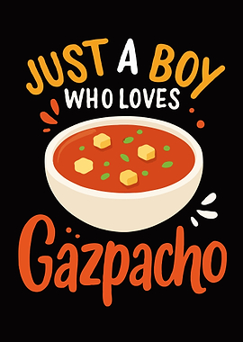 Just a Boy Who Loves Gazpacho