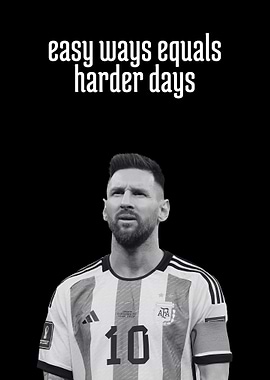 Lionel Messi: Easy Ways, Harder Days