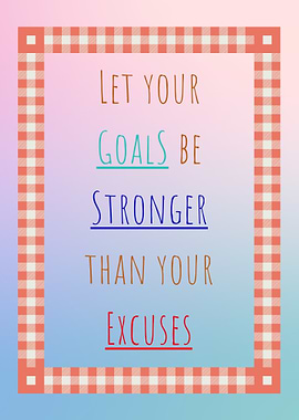 Motivational Quote: Goals vs. Excuses