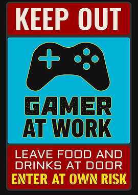 Gamer At Work Sign