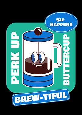 Cartoon Coffee Press with Punny Text