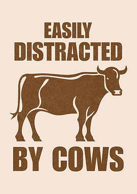 Easily Distracted By Cows Cow Lover