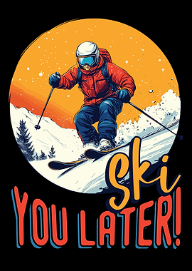 Ski You Later Winter Sport Skiing