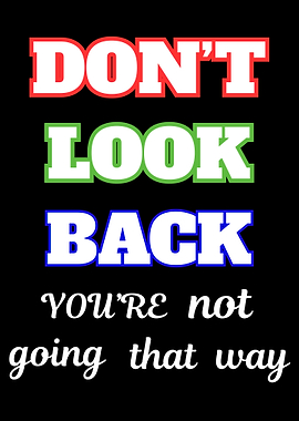 Don't Look Back Inspirational Text Art