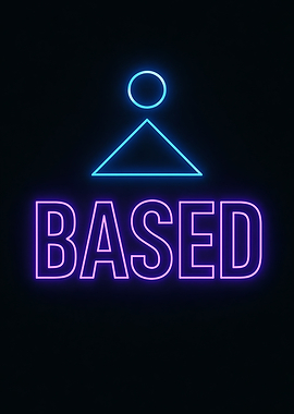 Based Neon Sign