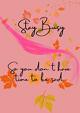 Stay Busy Inspirational Quote with Autumn Leaves