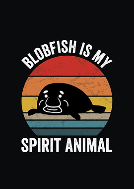 Blobfish is my spirit animal retro design
