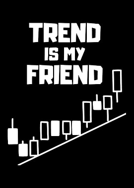 Trend is my friend