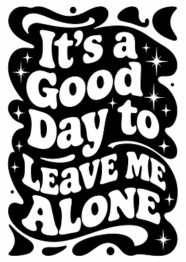 It's a Good Day Typography Art