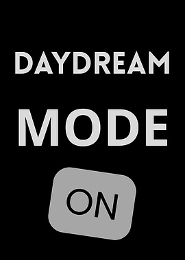 Daydream Mode On
