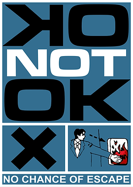 Not OK: No Chance of Escape