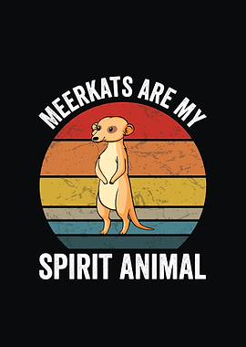 Meerkats are my spirit animal retro
