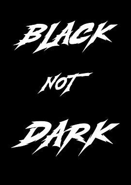Black Not Dark Text Art