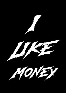 I Like Money Text Art