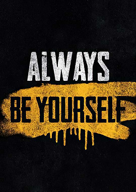 Always Be Yourself Inspirational Text Art