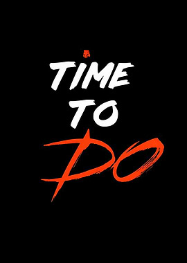 Time to Do - Motivational Text Art