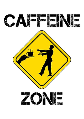 Caffeine Zone Zombie Warning Sign