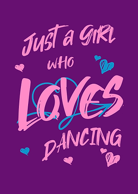 Just a Girl Who Loves Dancing