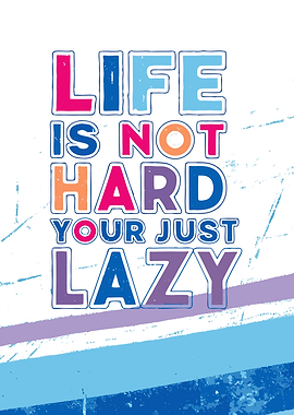 Life is Not Hard Typography Art