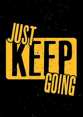 Just Keep Going Motivational Poster