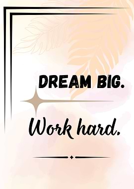 Dream Big, Work Hard Inspirational Art