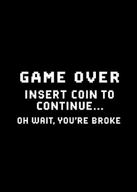 Game Over You're Broke
