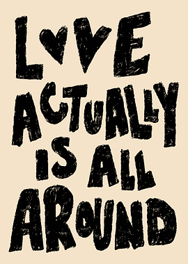 Love Actually Is All Around