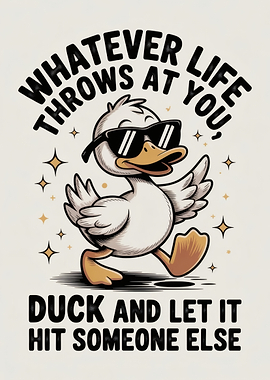 Duck with Sunglasses Funny Quote