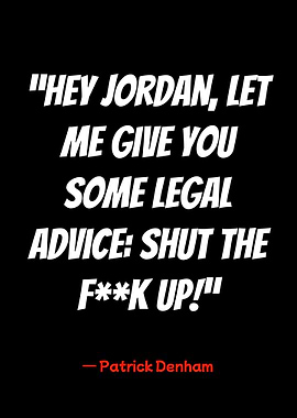 hey jordan, legal advice quote