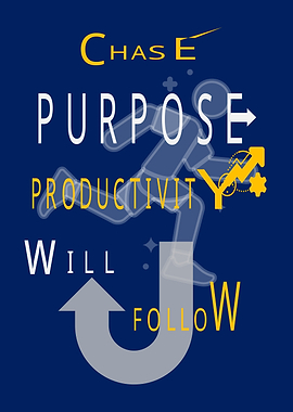 Chase Purpose, Productivity Will Follow