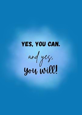 Yes, You Can. Inspirational Text Art