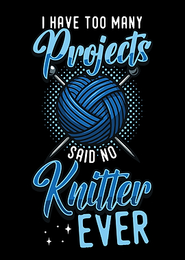 Knitting Projects Funny Quote Design