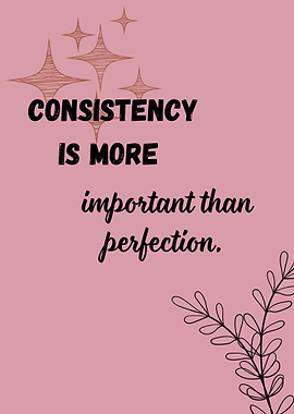 Consistency over Perfection Inspirational Art
