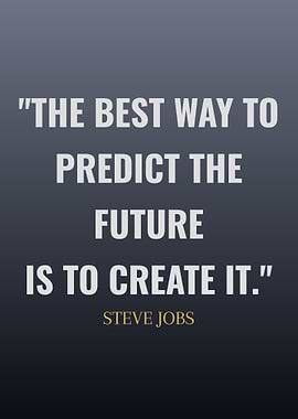 Steve Jobs Quote: Create the Future