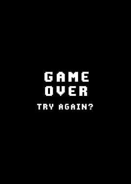 Game Over Try Again?