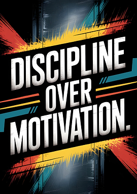 Discipline Over Motivation Graphic Art