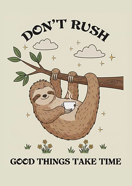 Sloth with Coffee: Don't Rush
